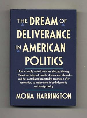 Bild des Verkufers fr The Dream of Deliverance in American Politics - 1st Edition/1st Printing zum Verkauf von Books Tell You Why  -  ABAA/ILAB