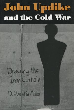 Seller image for John Updike And The Cold War: Drawing The Iron Curtain for sale by Kenneth A. Himber