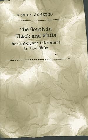 Seller image for The South in Black and White : Race, Sex, and Literature in the 1940s for sale by Kenneth A. Himber