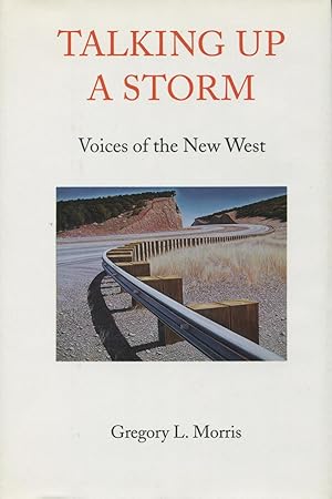 Image du vendeur pour Talking Up A Storm : Voices Of The New West mis en vente par Kenneth A. Himber