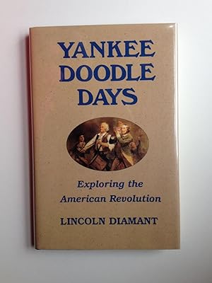 Seller image for Yankee Doodle Days Exploring The American Revolution for sale by WellRead Books A.B.A.A.