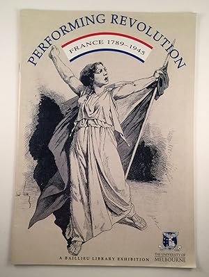 Imagen del vendedor de Performing Revolution France 1789 - 1945 a la venta por WellRead Books A.B.A.A.