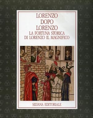 Image du vendeur pour Lorenzo dopo Lorenzo. La fortuna storica di Lorenzo il Magnifico. mis en vente par FIRENZELIBRI SRL