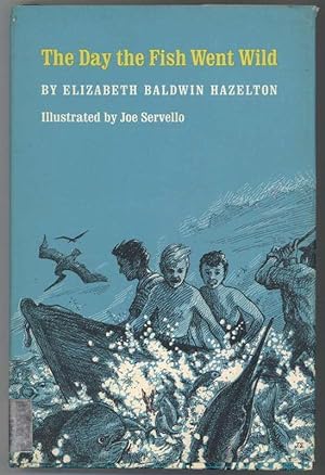 Seller image for THE DAY THE FISH WENT WILD for sale by Windy Hill Books