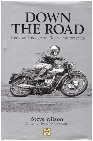 DOWN THE ROAD; Genuine Mileage on Classic Motorcycles