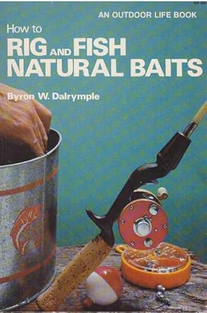 Seller image for HOW TO RIG AND FISH NATURAL BAITS for sale by High-Lonesome Books