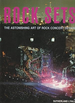 Bild des Verkufers fr ROCK SETS: The Astonishing Art of Rock Concert Design zum Verkauf von BOOK NOW