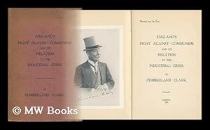 Imagen del vendedor de England's Fight Against Communism and its Relation to the Industrial Crisis / by Cumberland Clark a la venta por MW Books Ltd.