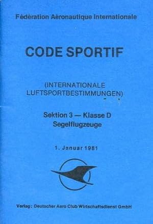 Immagine del venditore per Code Sportif der FAI - Internationale Luftsportbestimmungen, Sektion 3 - Klasse D - Segelflugzeuge venduto da Antiquariat Lindbergh