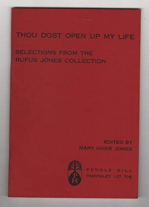 Seller image for Thou Dost Open Up My Life: Selections from the Rufus Jones Collection for sale by Sweet Beagle Books