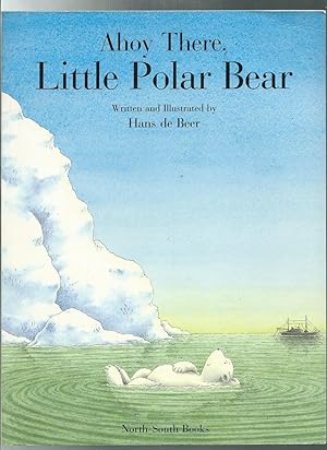 Seller image for AHOY THERE, LITTLE POLAR BEAR for sale by ODDS & ENDS BOOKS