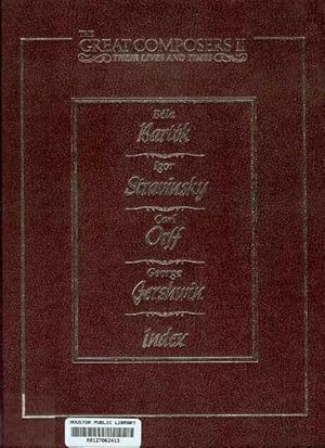 Image du vendeur pour Bela Bartok 1881-1945 / Igor Stravinsky 1882-1971 / Carl Orff 1895-1982 / George Gershwin 1898-1937 (The Great Composers II, Their Lives and Times, Volume 5) mis en vente par Bookmarc's