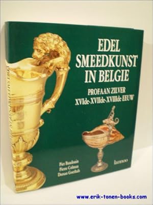 Bild des Verkufers fr EDELSMEEDKUNST IN BELGIE. PROFAAN ZILVER XVIDE- XVIIDE- XVIIIDE EEUW. zum Verkauf von BOOKSELLER  -  ERIK TONEN  BOOKS