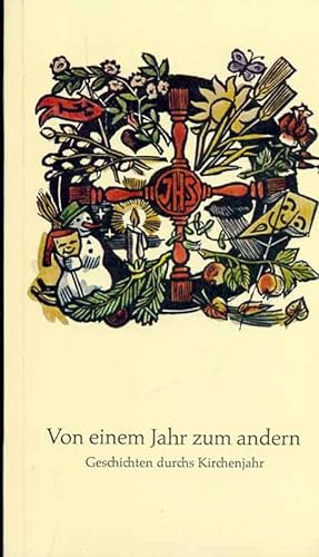 Seller image for Von einem Jahr zum anderen. Geschichten durchs Kirchenjahr. Herausgegeben vom Bonuifatiuswerk der Kinder Paderborn. for sale by Online-Buchversand  Die Eule