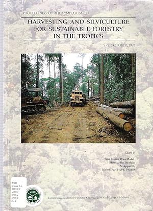 Immagine del venditore per Proceedings of the Symposium on Harvesting and Silviculture for Sustainable Forestry in the Tropics : 5-9 October, 1992, Kuala Lumpur, Malaysia venduto da Mike's Library LLC