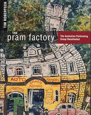 The Pram Factory: The Australian Performing Group Recollected