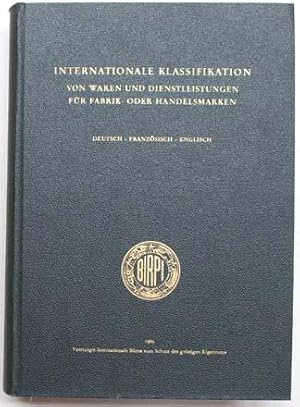 Internationale Klassifikation von Waren und Dienstleistungen fur Fabrik- oder Handelsmarken. Deut...