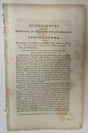 EXPERIMENTS ON THE EFFICACY OF PERKINS' STEAM BOILERS, OR CIRCULATORS. BY.PROF OF NAT PHILOS AND ...