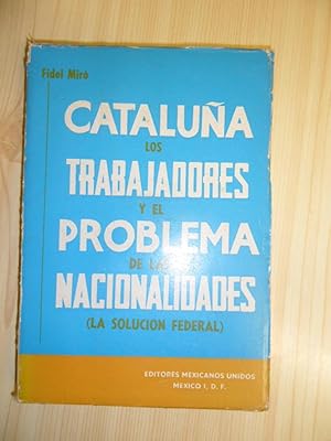 Imagen del vendedor de Cataluna Los Trabajadores y El Problema De Las Nacionalidades La Solucion Federal a la venta por Clement Burston Books