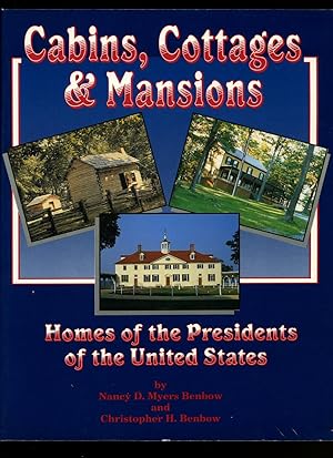 Imagen del vendedor de Cabins, Cottages and Mansions; Homes of The Presidents of The United States a la venta por Little Stour Books PBFA Member