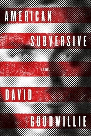 Image du vendeur pour Goodwillie, David | American Subversive | Signed First Edition Copy mis en vente par VJ Books