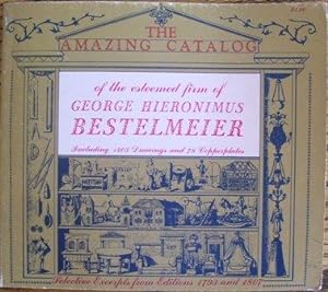 Image du vendeur pour The Amazing Catalog of the Esteemed Firm of George Hieronimus Bestelmeier mis en vente par Wordbank Books