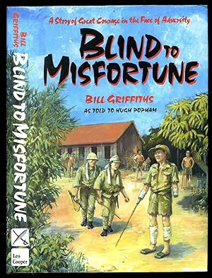 Bild des Verkufers fr Blind to Misfortune: A Story of Great Courage in the Face of Adversity zum Verkauf von Little Stour Books PBFA Member