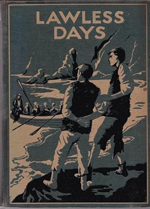 Seller image for Lawless Days; A Tale of Adventure in Old New Zealand and the South Seas. for sale by Anah Dunsheath RareBooks ABA ANZAAB ILAB