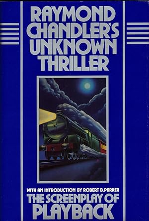 RAYMOND CHANDLER'S UNKNOWN THRILLER ~The Screenplay of Playback