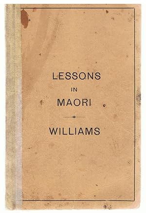 First Lessons in the Maori Language of New Zealand with a Short Vocabulary.