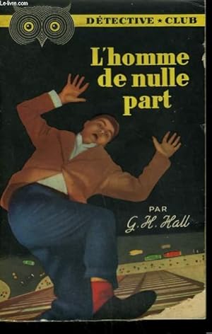 Bild des Verkufers fr L'HOMME DE NULLE PART. COLLECTION DETECTIVE CLUB N 53 zum Verkauf von Le-Livre