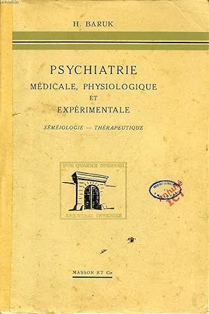 Bild des Verkufers fr PSYCHIATRIE MEDICALE, PHYSIOLOGIQUE ET EXPERIMENTALE, SEMEIOLOGIE, THERAPEUTIQUE zum Verkauf von Le-Livre