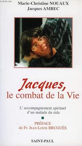 Seller image for JACQUES, LE COMBAT DE LA VIE for sale by Le-Livre
