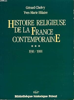 Bild des Verkufers fr HISTOIRE RELIGIEUSE DE LA FRANCE CONTEMPORAINE, TOME III, 1930-1988 zum Verkauf von Le-Livre