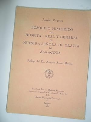 Seller image for Bosquejo Historico Del Hospital Real y General De Nuestra Senora De Gracia De Zaragoza for sale by Clement Burston Books