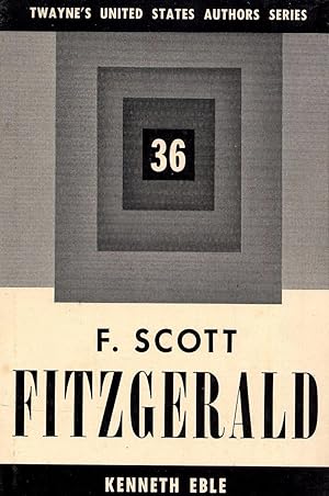 F. Scott Fitzgerald (Twayne's United States Authors Ser., No. 36)