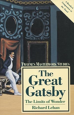 The Great Gatsby The Limits Of Wonder : The Limits of Wonder (Twayne's Masterworks Studies, Vol. 36)