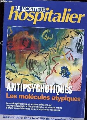 Image du vendeur pour REVUE - LE MONITEUR HOSPITALIER - DOSSIER PARU DANS LE N 100 - NOVEMBRE 1997 - ANTIPSYCHOTIQUES - LES MOLECULES ATYPIQUES mis en vente par Le-Livre