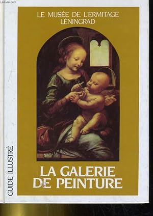 Bild des Verkufers fr LE MUSEE DE L'ERMITAGE LENONGRAD LA GALERIE DE PEINTURE. GUIDE ILLUSTRE zum Verkauf von Le-Livre
