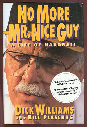 Seller image for No More Mr. Nice Guy: A Life of Hardball for sale by Between the Covers-Rare Books, Inc. ABAA