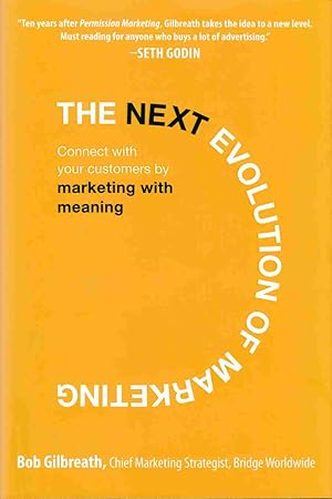 Immagine del venditore per The Next Evolution of Marketing Connect with Your Customers by Marketing with Meaning venduto da Riverwash Books (IOBA)