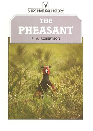 Seller image for THE PHEASANT. By P.A. Robertson. Shire Natural History series no. 29. for sale by Coch-y-Bonddu Books Ltd