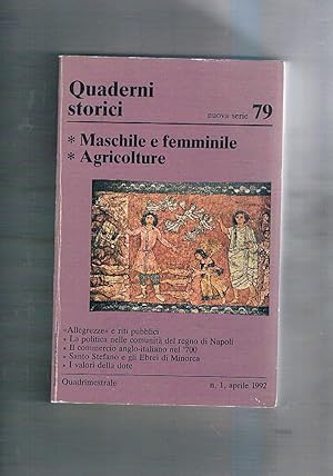 Image du vendeur pour Maschile e femminile. Vol. 79 anno XXVII - fasc. I, aprile 1992 dei Quaderni Storici. Si segnalano: Agricolture; "Allegrezze" e riti pubblici; La politica nelle comunit del Regno di Napoli; il commercio anglo-italiano nel '700; Santo Stefano e gli Ebrei di Minorca; I valori della dote. mis en vente par Libreria Gull