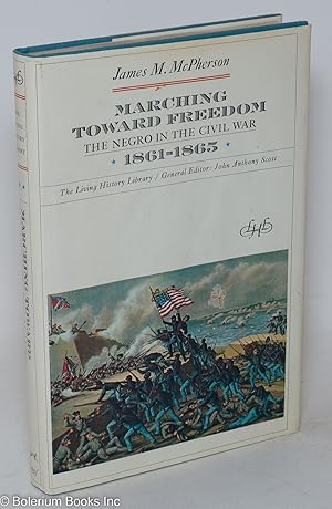 Marching toward freedom; the Negro in the Civil War, 1861-1865, illustrated with contemporary pri...