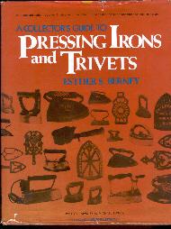 Immagine del venditore per A Collector's Guide to Pressing Irons and Trivets. venduto da Peter Keisogloff Rare Books, Inc.