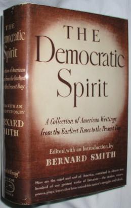 The Democratic Spirit: A Collection of American Writings from the Earliest Times to Present Day