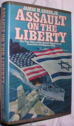 Imagen del vendedor de Assault on the Liberty: The True Story of the Israeli Attack on an American Intelligence Ship a la venta por E. Manning Books