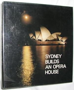 Image du vendeur pour Sydney Builds an Opera House mis en vente par E. Manning Books