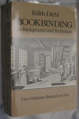 Imagen del vendedor de Bookbinding: Its Background and Technique (Two Volumes Bound as One) a la venta por E. Manning Books