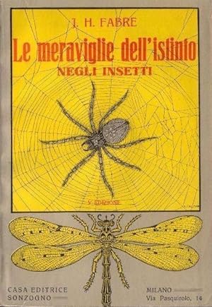 Le meraviglie dell'istinto negli insetti Brani scelti estratti dai "Ricordi Entomologici" e stori...